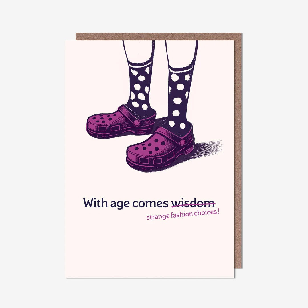 Crocs Age Comes Wisdom Birthday Card