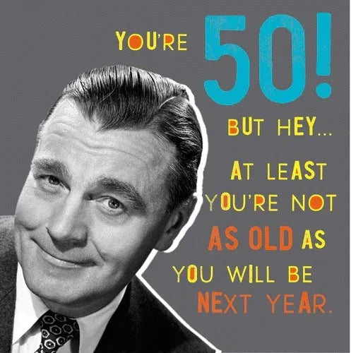 50 'Not As Old As Next Year' Card image 0