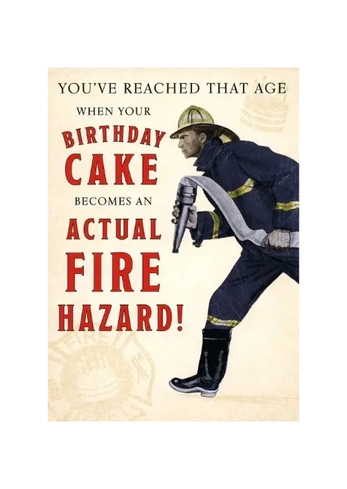 You've Reached That Age Fire Hazard image 0