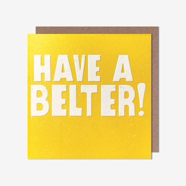 Have A Belter Yellow Text Birthday Card
