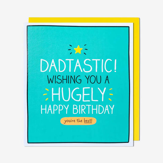 Dadtastic! Hugely Happy Birthday Dad Birthday Card