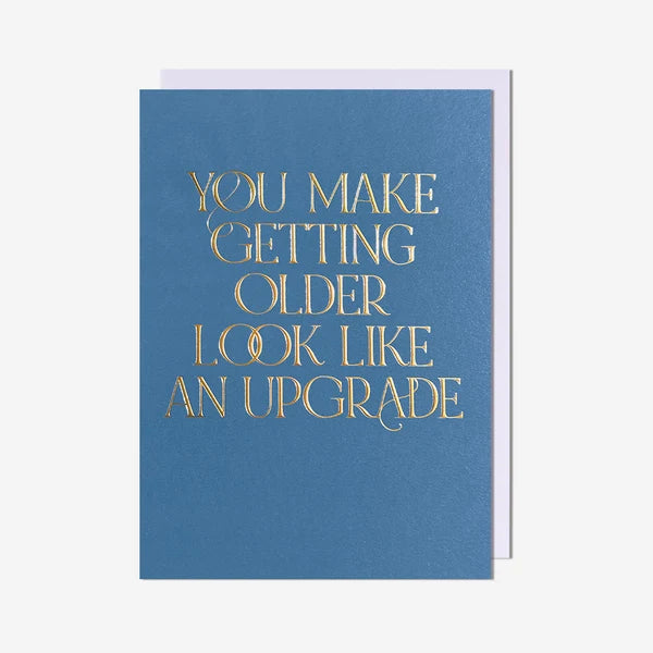 Getting Older Look Like An Upgrade Birthday Card