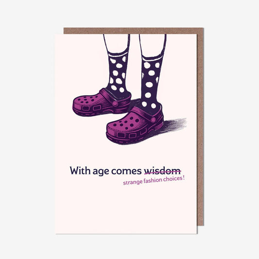 Crocs Age Comes Wisdom Birthday Card