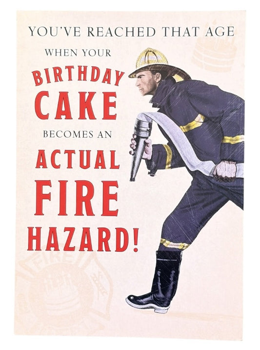 You've Reached That Age Fire Hazard