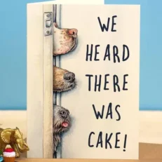 Dog Birthday Card We Heard There Was Cake